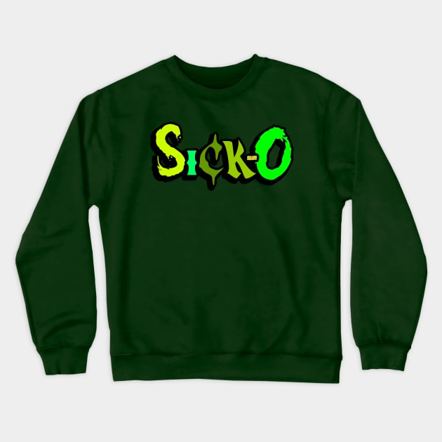 Sick-O Crewneck Sweatshirt by Generic Brand